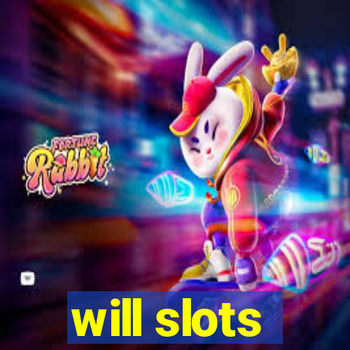 will slots